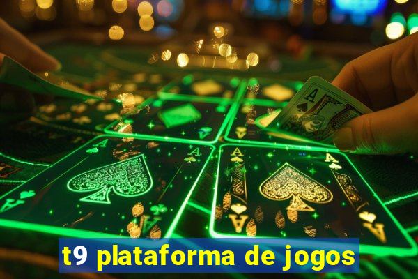 t9 plataforma de jogos